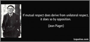 If mutual respect does derive from unilateral respect, it does so by ...