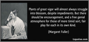Plants of great vigor will almost always struggle into blossom ...