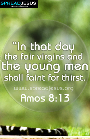 BIBLE QUOTES IMAGES the young men shall faint for thirst-Amos 8:13 ...