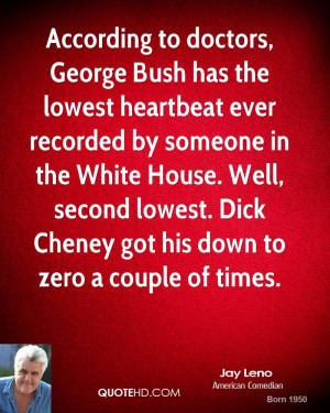 According to doctors, George Bush has the lowest heartbeat ever ...