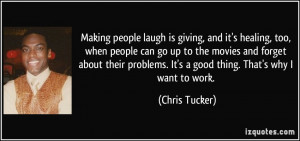Making people laugh is giving, and it's healing, too, when people can ...