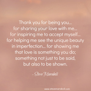 Thank you for being you… for sharing your love with me… for ...