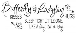 Butterfly Kisses Ladybug Hugs Sleep Like a Bug in Rug Wall Quote Decal