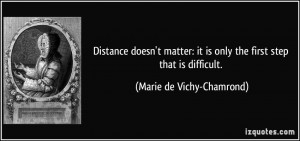 Distance doesn't matter: it is only the first step that is difficult ...
