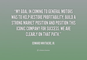 quote Edward Whitacre Jr my goal ining to general motors 240146