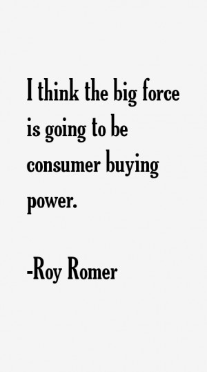 View All Roy Romer Quotes