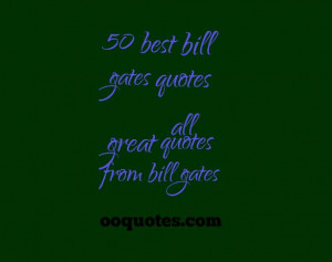 ... Bill Gates 2. Effective philanthropy requires a lot of time and