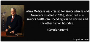 When Medicare was created for senior citizens and America 's disabled ...