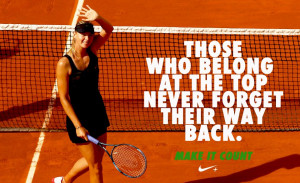 ... quote that didn’t only have the ability to motivate Maria Sharapova