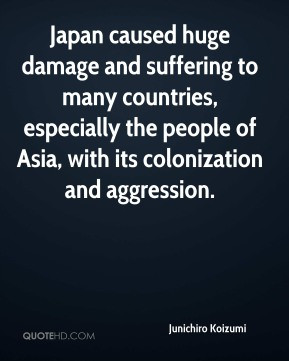 Junichiro Koizumi - Japan caused huge damage and suffering to many ...