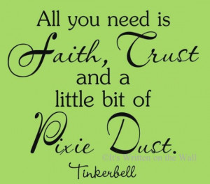 Tinkerbell Quote Walt Disney-All you need is a little pixie dust Vinyl ...