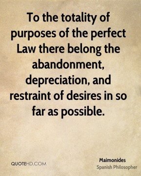 Maimonides - To the totality of purposes of the perfect Law there ...