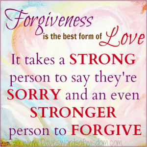 Forgiveness is the best form of love.