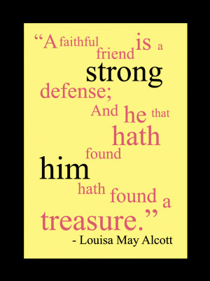 ... is a strong defense and he that hath found him hath found a treasure