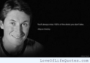 Wayne Gretzky quote on missing the shots you don’t take