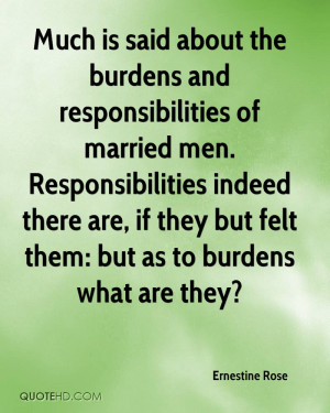 Much is said about the burdens and responsibilities of married men ...