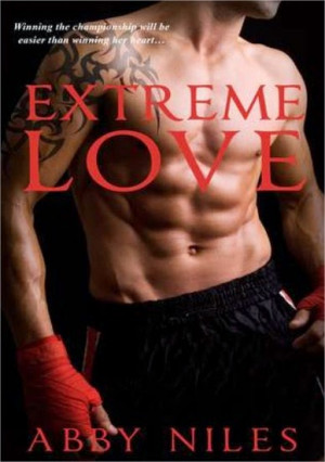 RRomanceando: Livro: Extreme Love - [Extreme Love 01] - Abby Niles