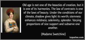 Old age is not one of the beauties of creation, but it is one of its ...