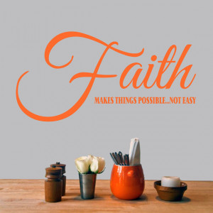 Faith Makes Things Possible Not Easy - Quotes Wall Decals