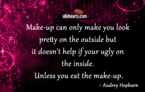... You Look Pretty On The Outside But…, Eat, Help, Look, Pretty, Ugly