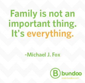 Wise quote on family from Michael J. Fox.