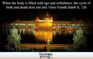 ... And Death Does Not End ” - Sri Guru Granth Sahib Ji ~ Sikhism Quote