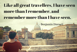 benjamin disraelli list travel quote wanderlust quotes wisdom best