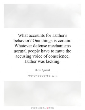the accusing voice of conscience Luther was lacking Picture Quote 1