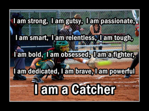 Softball Quotes For Catchers: Softball Poster I Am A Catcher Quote ...