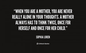 quote-Sophia-Loren-when-you-are-a-mother-you-are-125494.png