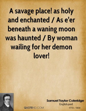 ... waning moon was haunted / By woman wailing for her demon lover