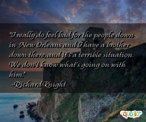 really do feel bad for the people down in New Orleans and I have a ...