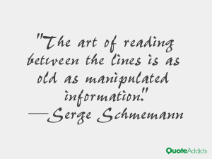 serge schmemann quotes the art of reading between the lines is as old ...