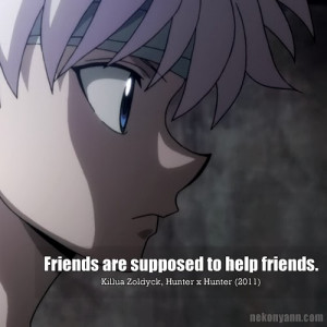 ... killua zoldyck キルア ゾルディック anime quote friends are
