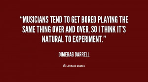 Dimebag Darrell Quotes