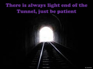 There is always light end of the tunnel