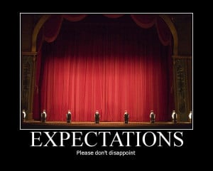 ... expectations for those around us and raised our expectations for how