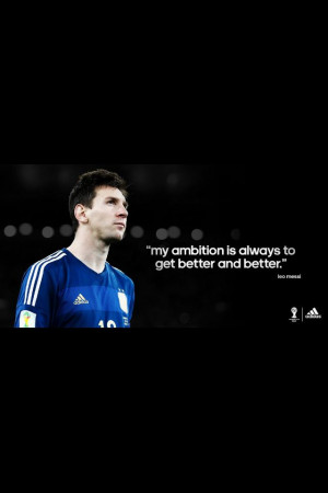 Back > Quotes For > Lionel Messi Quotes About Soccer