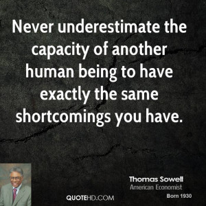 Never underestimate the capacity of another human being to have ...