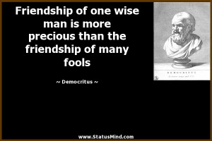 Wise Man Quotes Friendship of one wise man is