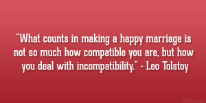 What counts in making a happy marriage is not so much how compatible ...