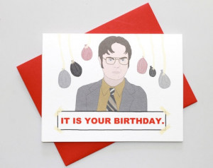Dwight Schrute IT IS YOUR BIRTHDAY card