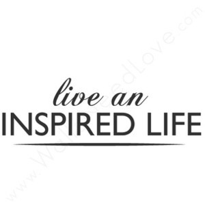 Live an inspired life