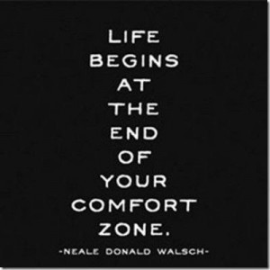 Life begins at the end of your comfort zone