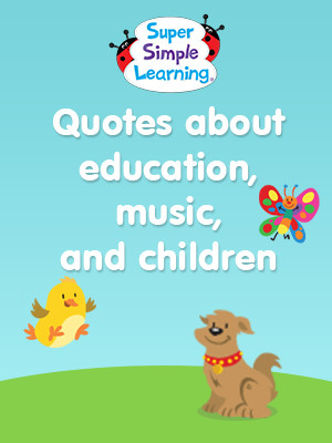 Quotes about education, music, and children