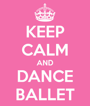KEEP CALM AND DANCE BALLET