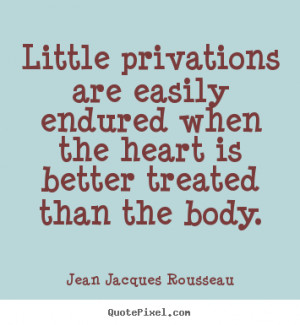 Quotes about love - Little privations are easily endured when the ...