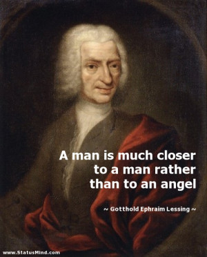 ... than to an angel - Gotthold Ephraim Lessing Quotes - StatusMind.com