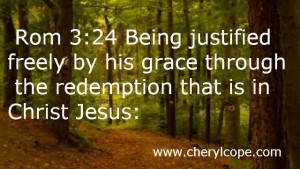 Rom 3:24 Being justified freely by his grace through the redemption ...