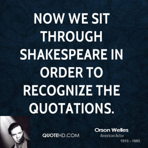 Now we sit through Shakespeare in order to recognize the quotations.
